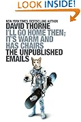 I'll Go Home Then, it's Warm and Has Chairs. The Unpublished Emails