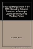 Financial management in the SME : using the balanced scorecard to develop a learning pathway