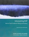 Uncovering EAP : teaching academic writing and reading