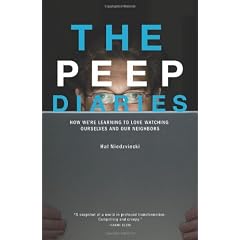 The Peep Diaries: How We're Learning to Love Watching Ourselves and Our Neighbors