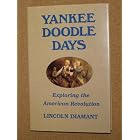 Click here to buy  Yankee Doodle Days: Exploring the American Revolution  by Lincoln Diamant.