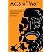 Acts of War: Iraq and Afghanistan in Seven Plays