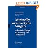 Minimally Invasive Spine Surgery: A Practical Guide to Anatomy and Techniques