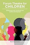 Forum Theatre for children : enhancing social, emotional and creative development