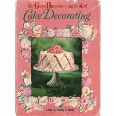 The Good Housekeeping Book of Cake Decorating