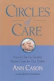 Buy : Circles of Care: How to Set Up Quality Care for Our Elders in the Comfort of Their Own Homes