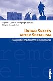 Urban spaces after socialism : ethnographies of public places in Eurasian cities
