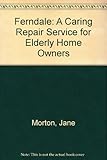 Ferndale : a caring repair service for elderly home owners