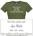 Damen T-Shirt Ich bin nicht auf der Welt...
