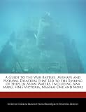 A Guide to the War Battles, Mishaps and Natural Disasters that Led to the Sinking of Ships in Asian Waters, Including Awa Maru, HMS Victoria, Nanhai One and More