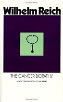 The Cancer Biopathy (The Discovery of Orgone, Vol. 2)