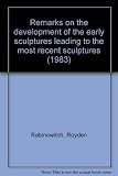 Remarks on the development of the early sculptures leading to the most recent sculptures (1983)