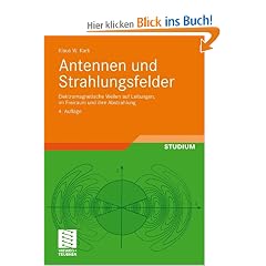 Antennen und Strahlungsfelder: Elektromagnetische Wellen auf Leitungen, im Freiraum und ihre Abstrahlung