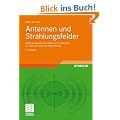 Antennen und Strahlungsfelder: Elektromagnetische Wellen auf Leitungen, im Freiraum und ihre Abstrahlung