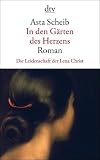 In den G�rten des Herzens: Die Leidenschaft der Lena Christ