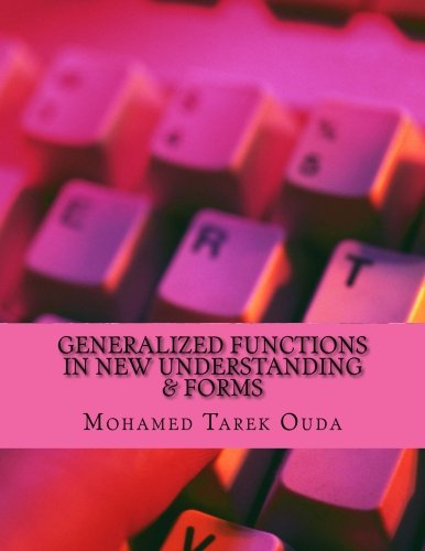 Generalized Functions In New Understanding & Forms: New understanding and forms for generalized functions in one or two variables
