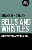 Bell and whistles : more speculative realism