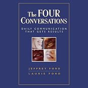The Four Conversations: Daily Communication That Gets Results | [Jefferey Ford, Laurie Ford]