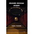 Crushed Mexican Spiders (Possibly Forty Ships)