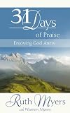 Thirty-One Days of Praise: Enjoying God Anew (31 Days Series)