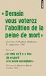 Demain vous voterez l'abolition de la peine de mort : Suivi de Je crois qu'il y a lieu de recourir � la peine exemplaire
