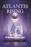 Atlantis Rising: The Struggle of Darkness and Light (Sirian Revelations)