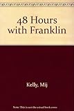 48 hours with Franklin