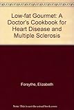 The low-fat gourmet : a doctor's cookbook for heart disease and multiple sclerosis