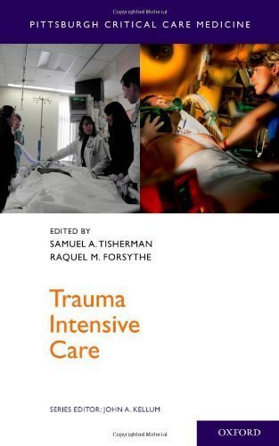 Trauma Intensive Care (Pittsburgh Critical Care Medicine) 1st (first) Edition published by Oxford University Press, USA (2013)