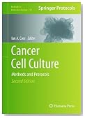 Cancer Cell Culture: Methods and Protocols (Methods in Molecular Biology)