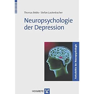 Neuropsychologie der Depression (Fortschritte der Neuropsychologie)