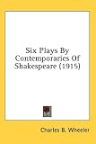 Six Plays By Contemporaries Of Shakespeare (1915)