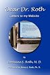 Dear Dr. Roth (Letters to my Website)