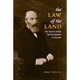 The Law of the Land: The Advent of the Torrens System in Canada (Osgoode Society for Canadian Legal History) by Greg Taylor