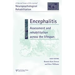 Encephalitis: Assessment and Rehabilitation Across the Lifespan: A Special Issue of... by Bonnie-Kate Dewar and Huw Williams