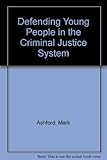 Defending young people in the criminal justice system