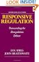 Responsive Regulation: Transcending the Deregulation Debate (Oxford Socio-Legal Studies)