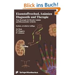 Eisenstoffwechsel, An�mien. Diagnostik und Therapie. Neue Konzepte bei Renaler An�mie und Rheumatoider Arthritis