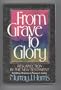 From Grave to Glory: Resurrection in the New Testament : Including a Response to Norman L. Geisler