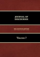 Journal of Discourses, Delivered by President Brigham Young, His Two Counsellors, the Twelve Apostles, and Others, Volume 7