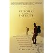 Explorers of the Infinite: The Secret Spiritual Lives of Extreme Athletes-and What They Reveal About Near-Death Experiences, Psychic Communication, and Touching the Beyond ~ Maria Coffey