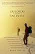 Explorers of the Infinite: The Secret Spiritual Lives of Extreme Athletes-and What They Reveal About Near-Death Experiences, Psychic Communication, and Touching the Beyond