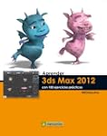 APRENDER 3DS MAX 2012 CON 100 EJERCIC...