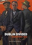 Dublin divided : September 1913