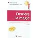 Derri�re la magie - La programmation Neuro-Linguistisque (PNL), 2e �dition