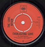 EVERLASTING LOVE 7" (45) UK CBS 1967 B/W GONE ARE THE SONGS OF YESTERDAY (3125)