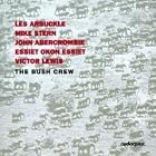 Les Arbuckle: The Bush Crew by John Abercrombie and Mike Stern