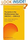 Tsunamis in the Mediterranean Sea 2000 B.C.-2000 A.D. (Advances in Natural and Technological Hazards Research)