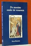 De mooiste onder de vrouwen: Een onderzoek naar religieuze idealen in twaalfde-eeuwse commentaren op het Hooglied (Middeleeuwse studies en bronnen) (Dutch Edition)