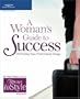 A Woman's Guide to Success: Perfecting Your Profes